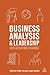 Business Analysis and Leadership: Influencing Change