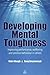 Developing Mental Toughness: Improving Performance, Wellbeing and Positive Behaviour in Others