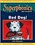 Bad Dog! (Superphonics Blue Storybooks)