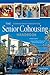 The Senior Cohousing Handbook - 2nd Edition: A Community Approach to Independent Living