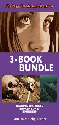 Peggy Henderson Adventures 3-Book Bundle: Bone Deep / Broken Bones / Reading the Bones (Peggy Henderson Adventure, #1-3)