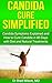 Candida Cure Simplified: Candida Symptoms Explained and How to Cure Candida in 90 Days with Diet and Natural Treatments (Candida Diet, Candida free)
