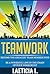 Teamwork: Become the Greatest Team member ever (performance team, human resources development, communication skills, Business Team, Team management, management, relationship ad)