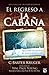El regreso a la cabaña: Aquí suceden más cosas de las que nunca te atreviste a soñar. (Bestseller internacional) (Spanish Edition)