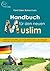 Handbuch für den neuen Muslim (German Edition)