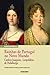 Rainhas de Portugal no Novo Mundo: Carlota Joaquina, Leopoldina de Habsburgo (Rainhas de Portugal #XVI)