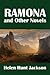 Ramona and Other Novels by Helen Hunt Jackson [Annotated] (Civitas Library Classics)