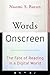 Words Onscreen: The Fate of Reading in a Digital World