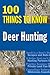 Deer Hunting: 100 Things to Know
