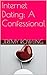 Internet Dating: A Confessional
