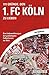 111 Gründe, den 1. FC Köln zu lieben: Eine Liebeserklärung an den großartigsten Fußballverein der Welt