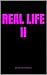 Real Life 2 (German Edition)