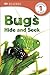 Bugs Hide and Seek (DK Readers L1)