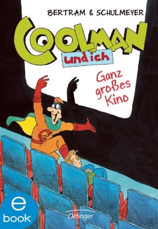 Ganz großes Kino (Coolman und ich, #3)