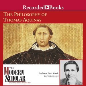 The Modern Scholar: The Philosophy of Thomas Aquinas