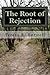 The Root of Rejection