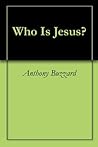 Who Is Jesus? A P...