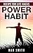Power Habit: Changing your bad habits to rich habits