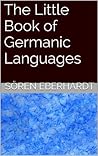 The Little Book of Germanic Languages (Little Books of Languages) The Little Book of Germanic Languages (Little Books of Languages)