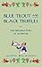 Blue Trout and Black Truffles by Joseph Wechsberg Blue Trout and Black Truffles by Joseph Wechsberg