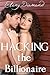 Hacking the Billionaire (BWWM Billionaire Erotic Romance)