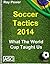 Soccer Tactics 2014: What T...
