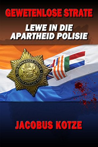 Gewetenlose Strate - Lewe in die Apartheid Polisie (Mean Streets Police Books Book 4) (Afrikaans Edition)