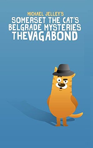 Somerset the Cat's Cozy Belgrade Mysteries (2): The Vagabond