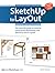 SketchUp to LayOut: The essential guide to creating construction documents with SketchUp Pro & LayOut
