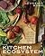 The Kitchen Ecosystem: Integrating Recipes to Create Delicious Meals: A Cookbook