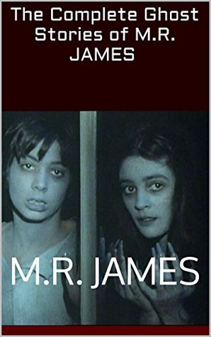 The Complete Ghost Stories of M.R. James