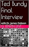 Ted Bundy Final Interview: with Dr. James Dobson