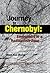 Journey to Chernobyl: Encounters in a Radioactive Zone