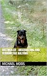 Rottweiler: halten, aber vernünftig (German Edition)