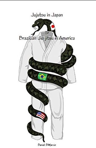Jujutsu in Japan to Brazilian Jiu-jitsu in America (Kindle Edition)