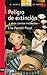 Peligro de extinción y otros cuentos incómodos