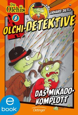 Olchi-Detektive 8. Das Mikado-Komplott (German Edition)