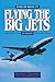 Flying the Big Jets by Stanley Stewart