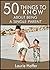 50 Things to Know About Being A Single Parent: A Humorous Evaluation Of The Idiosyncrasies of Single Parenthood (50 Things to Know About Life, ... Adults: Practical Guides for Everyday Life)