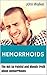 Hemorrhoids (HEM-uh-roids): The Not-So Painful and Bloody Truth About Hemorrhoids ((hemorrhoids, hemorrhoid treatment, hemmoroid, hemmoroid treatment))