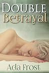 Double Betrayal by Ada Frost