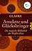 Amulette und Glücksbringer (gelöscht wg. Rechterückfall zum 31.3.24): Die magische Bibliothek der Weißen Hexe (German Edition)