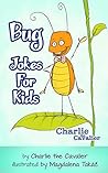Bug Jokes for Kids by Charlie The Cavalier