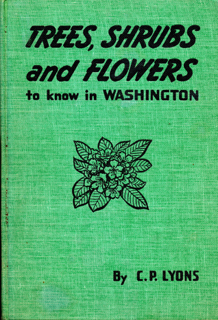 Trees Shrubs and Flowers to Know In Washington