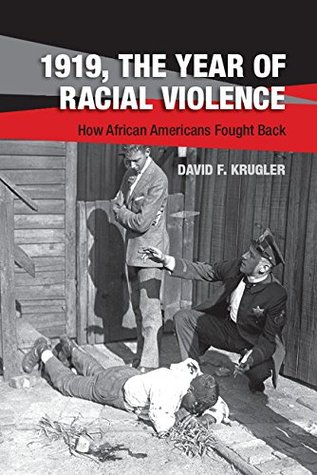 1919, The Year of Racial Violence: How African Americans Fought Back (Kindle Edition)