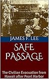 SAFE PASSAGE: The Civilian Evacuation from Hawaii after Pearl Harbor