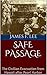 SAFE PASSAGE by James F. Lee