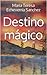 Destino mágico (Spanish Edition)