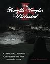 The Knights Templar Uncloaked (Knights Templar Secrets Book 1)