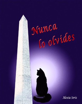 Portada de Nunca lo olvides, de Alexia Seris